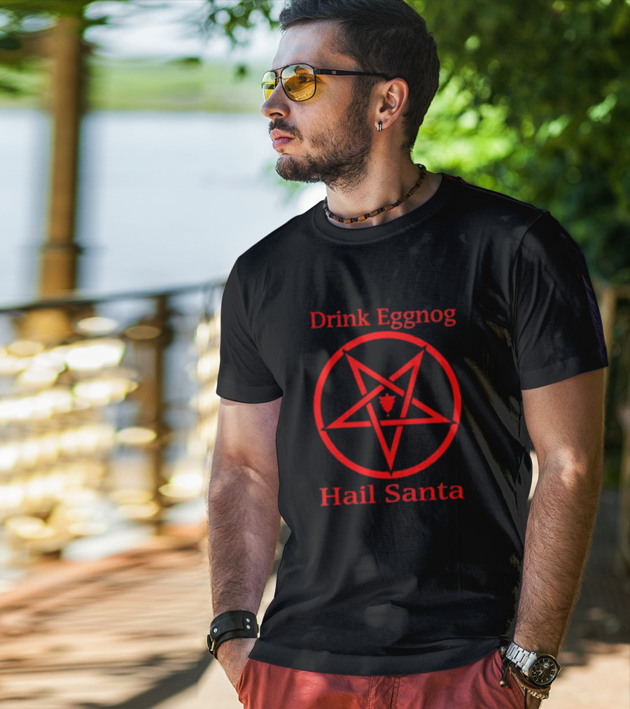 Drink Eggnog Hail Santa Pentagram Christmas Humor T-Shirt