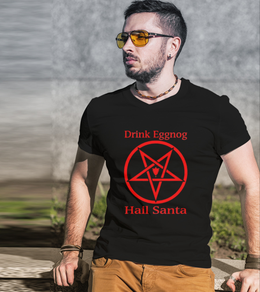 Drink Eggnog Hail Santa Pentagram Christmas Humor T-Shirt