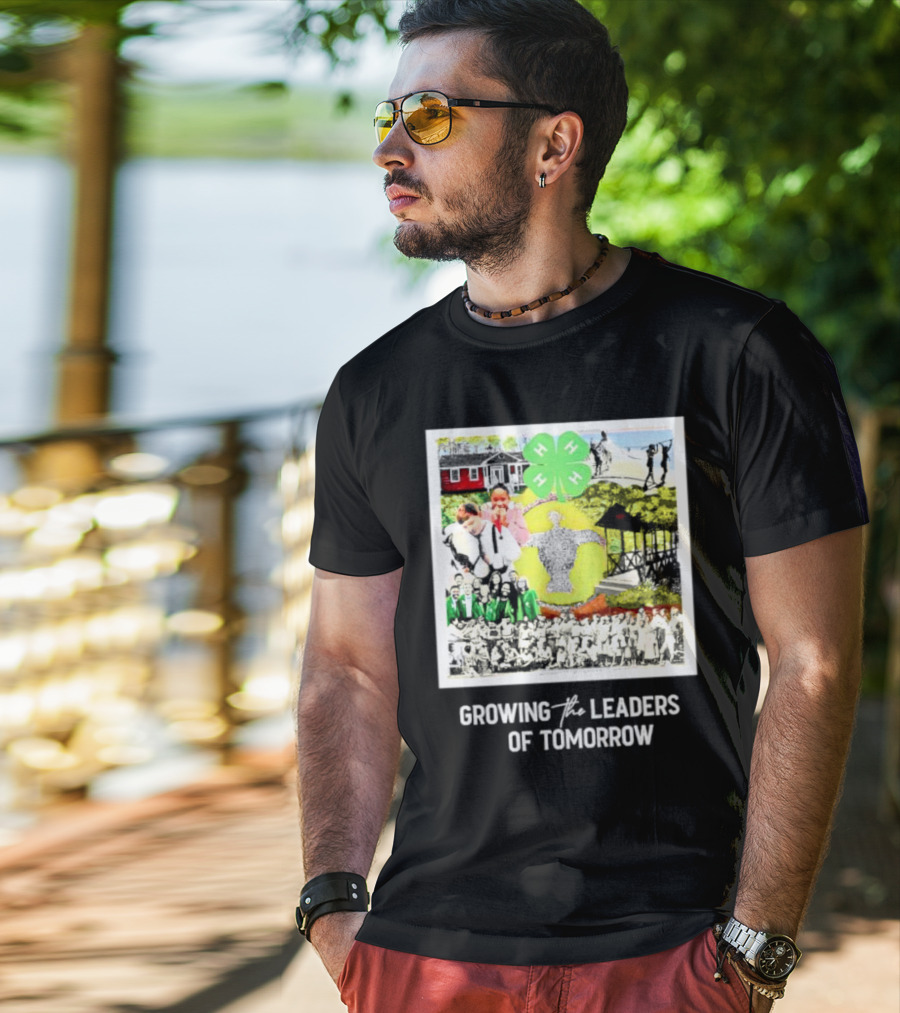 4-H Growing The Leaders Of Tomorrow T-Shirt