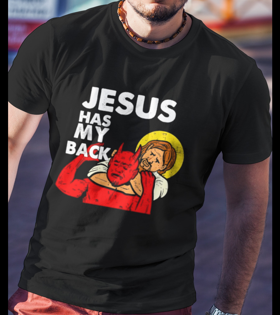 Jesus Has My Back With Devil Wrestling T-Shirt