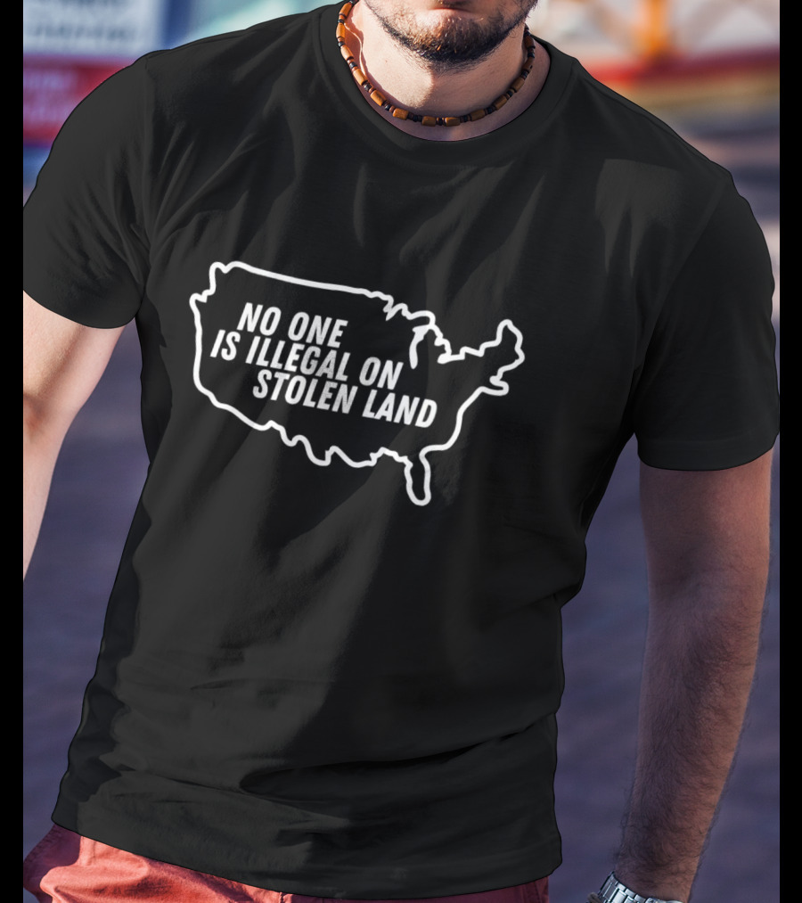 No One Is Illegal On Stolen Land USA Map Outline T-Shirt