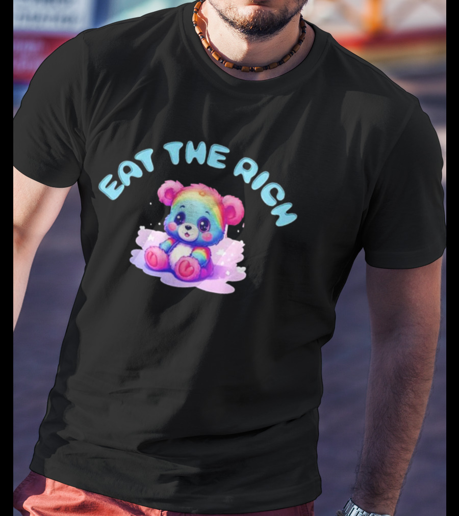 Eat The Rich Rainbow Teddy Bear T-Shirt