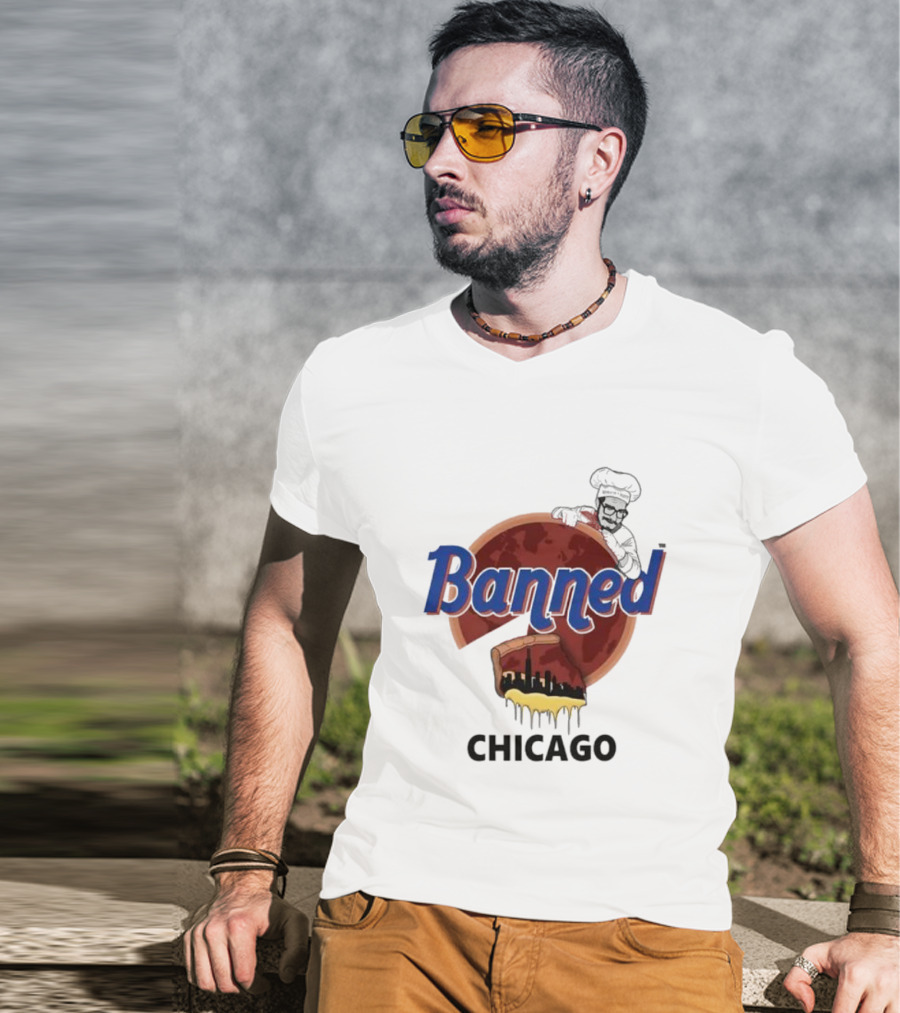 Banned Chicago Deep Dish Pizza Skyline Chef T-Shirt