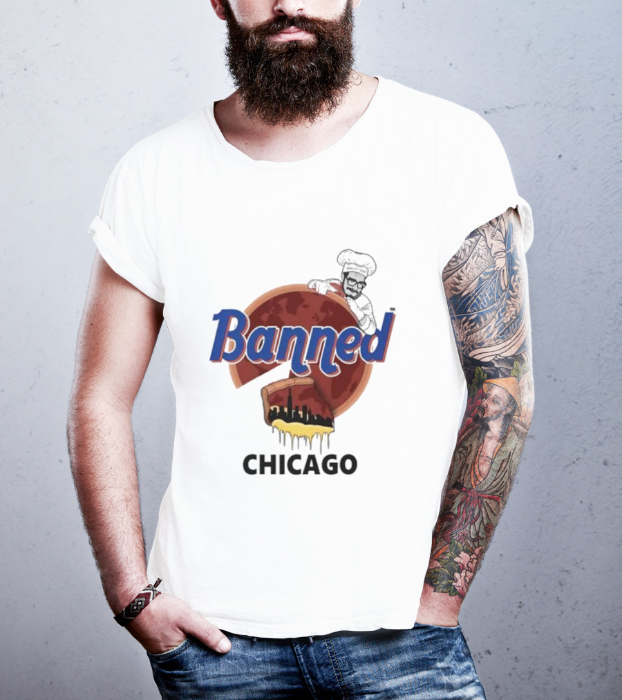 Banned Chicago Deep Dish Pizza Skyline Chef T-Shirt