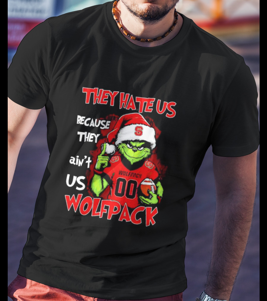 They Hate Us Because They Ain't Us Wolfpack Grinch Christmas 00 Custom Number T-Shirt