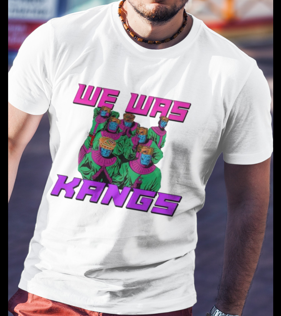 We Was Kangs Kang The Conqueror Multiple Versions T-Shirt