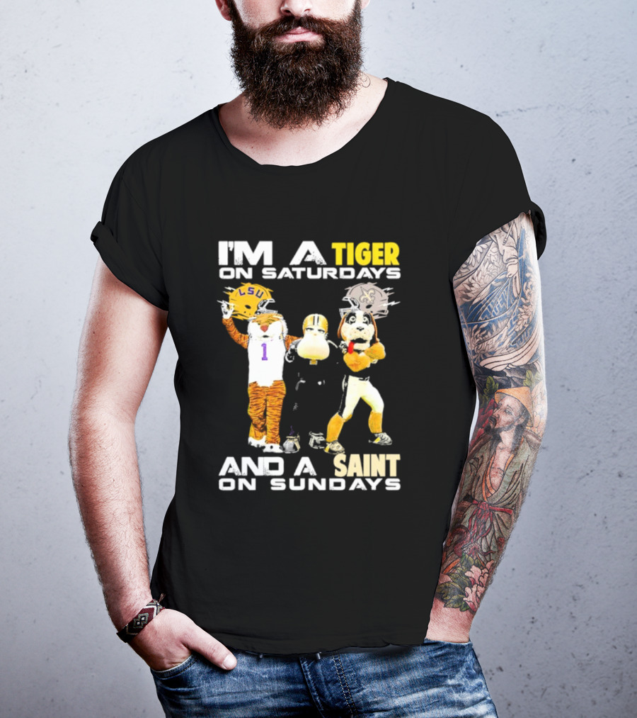 LSU Tiger And New Orleans Saint Mascots I'm A Tiger On Saturdays And A Saint On Sundays T-Shirt