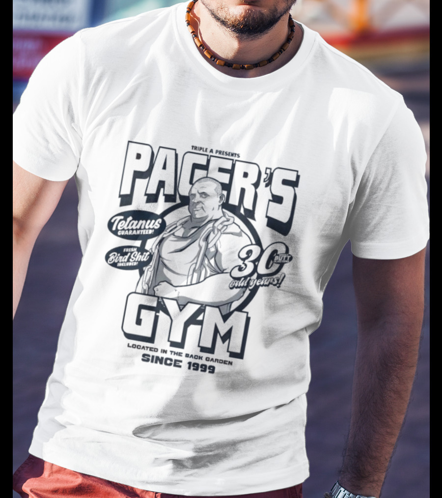 PACER'S GYM TELAMUS THE OUTFIT 30 OUTBURST LOCATED IN THE BACK GARDEN SINCE 1999 T-Shirt