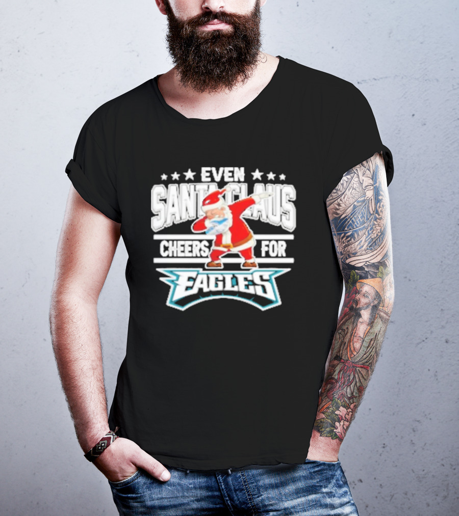 Even Santa Claus Cheers For Eagles T-Shirt