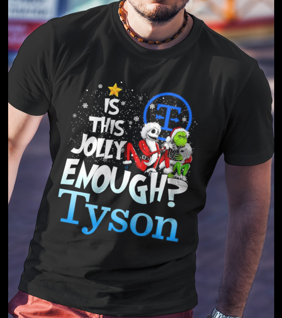 Jack Skellington And Grinch Is This Jolly Enough Tyson T-Shirt