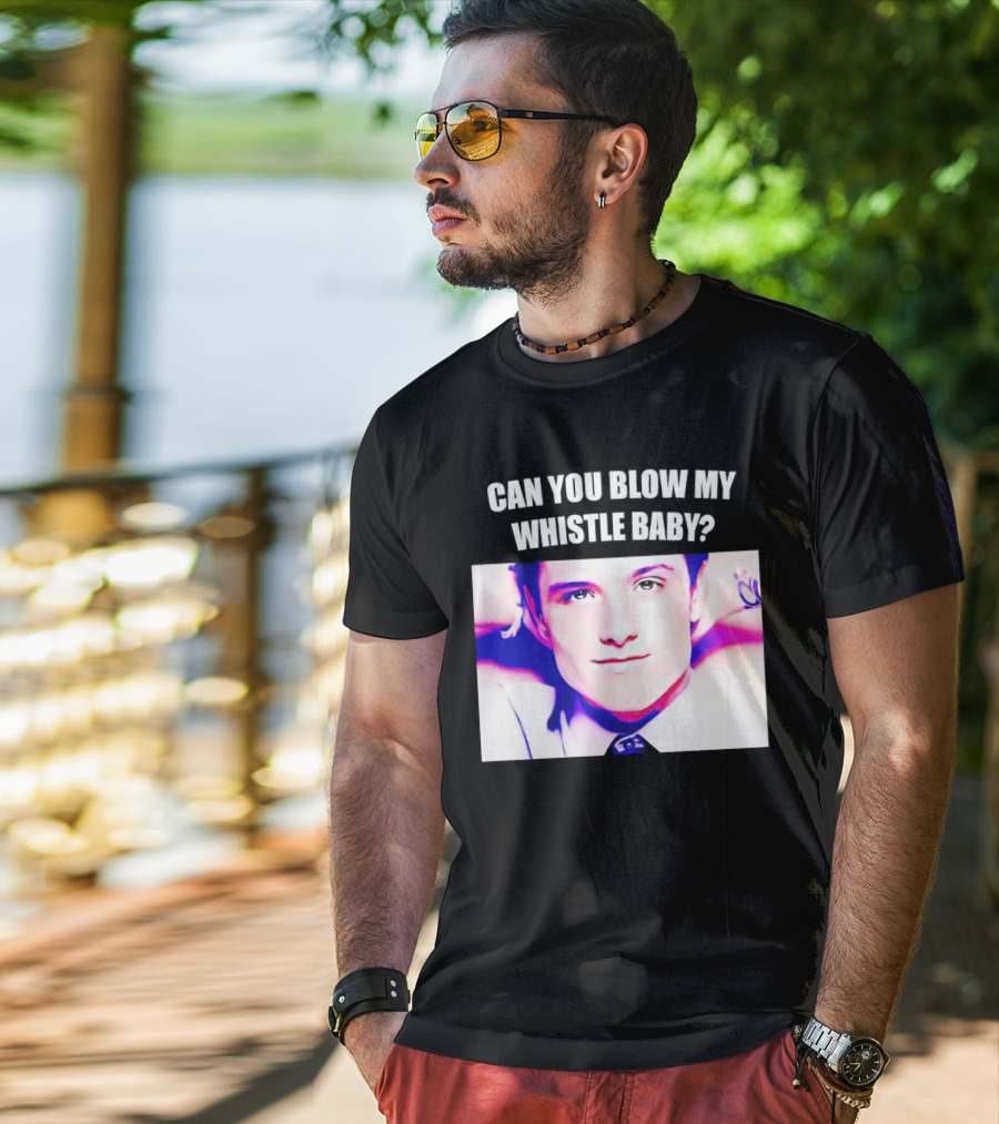 Can You Blow My Whistle Baby Josh Hutcherson T-Shirt