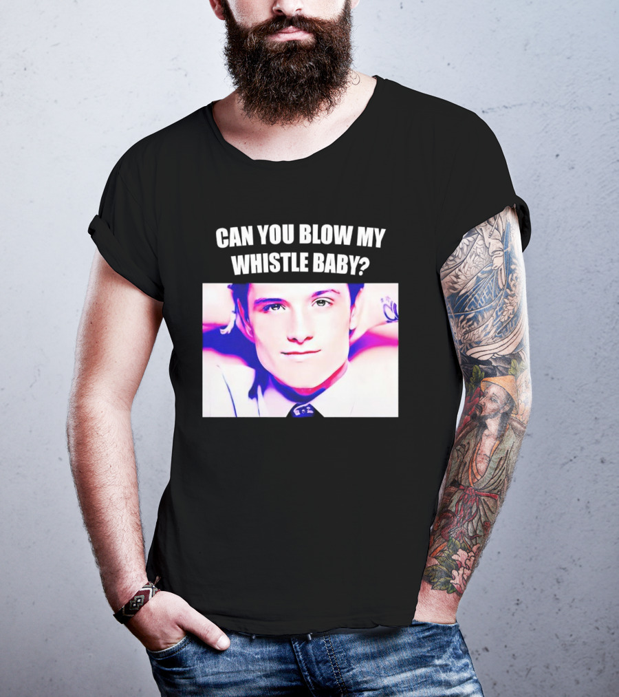 Can You Blow My Whistle Baby Josh Hutcherson T-Shirt