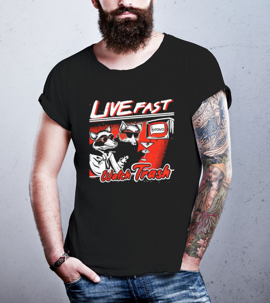 LIVE FAST WATCH TRASH BRAVO T-Shirt