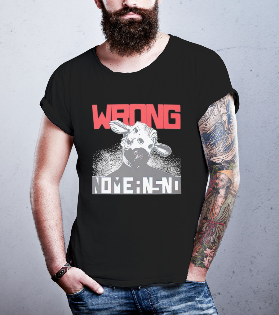 Wrong Nomeansno Cow Image T-Shirt
