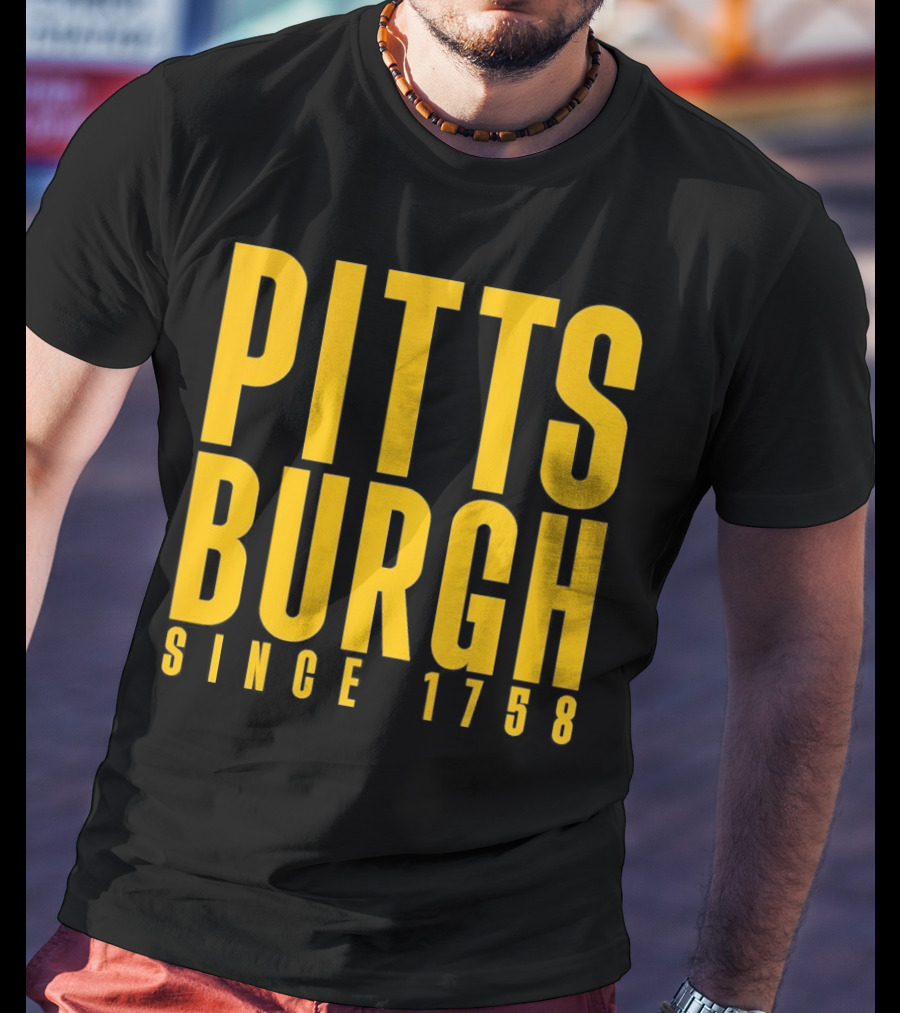 Pittsburgh Since 1758 T-Shirt