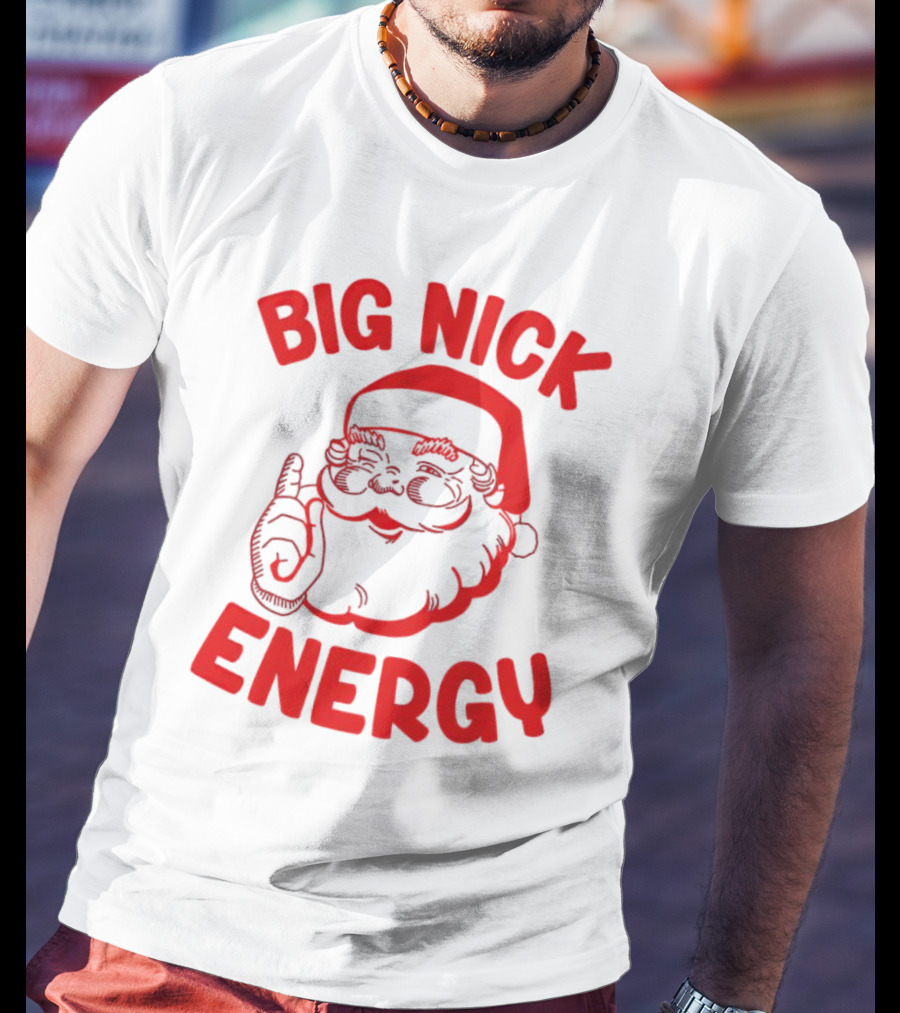 Big Nick Energy Christmas Santa Claus T-Shirt