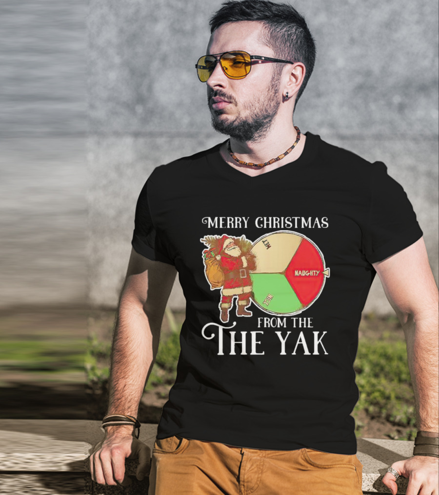 Merry Christmas Santa Claus Naughty Nice Wet From The Yak T-Shirt
