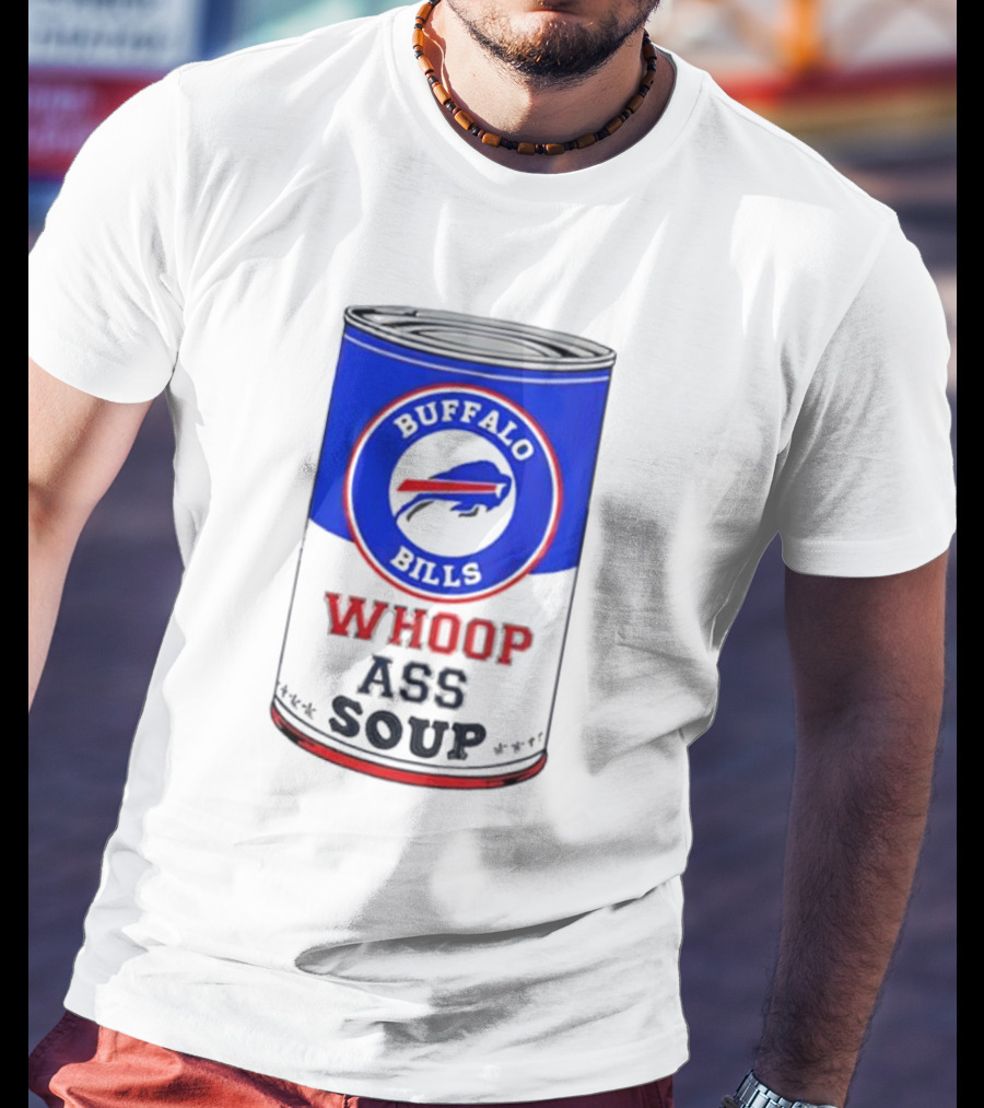 Buffalo Bills Whoop Ass Soup T-Shirt