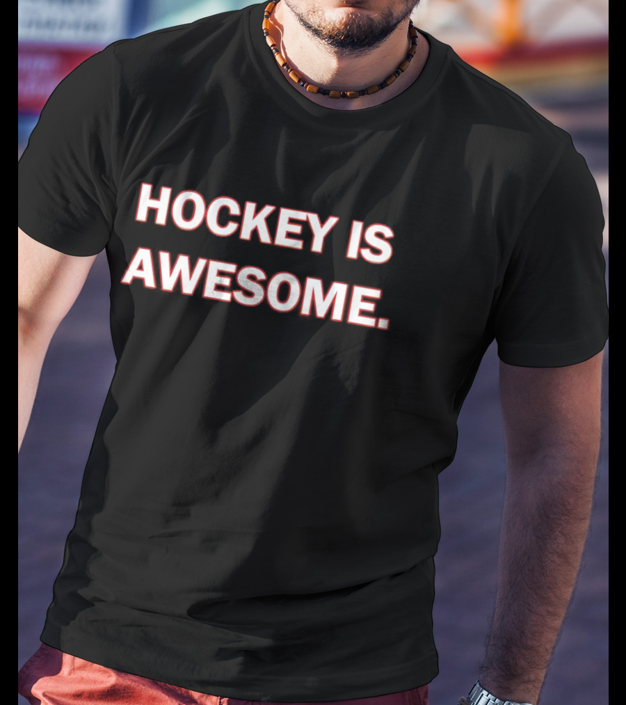 Hockey Is Awesome T-Shirt