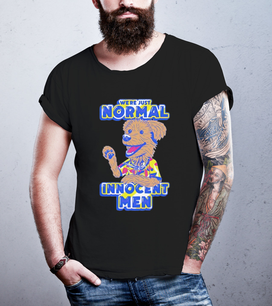 We’re Just Normal Innocent Men Cute Cartoon Dog In Funky T-Shirt