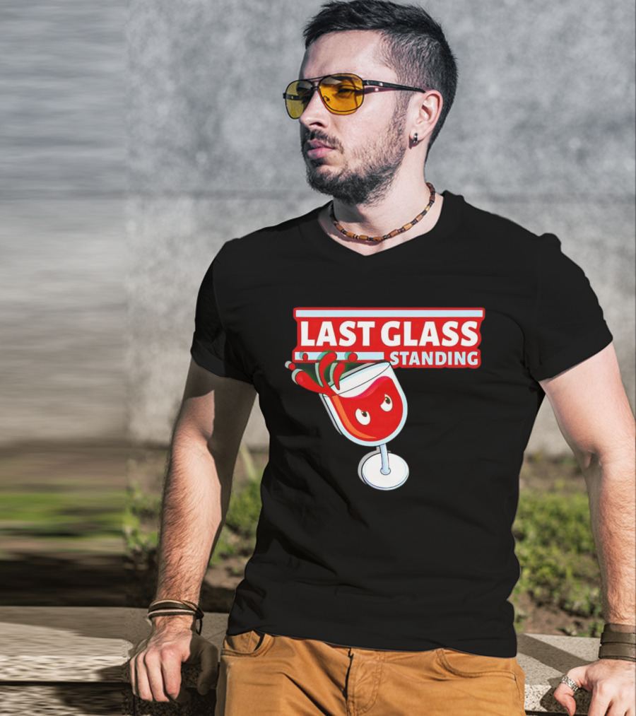 Last Glass Standing Wine Splash With Attitude T-Shirt