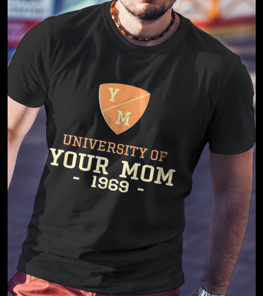 University Of Your Mom 1969 YM Crest T-Shirt