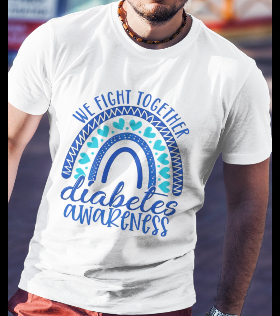 We Fight Together Diabetes Awareness Blue Heart Rainbow T-Shirt