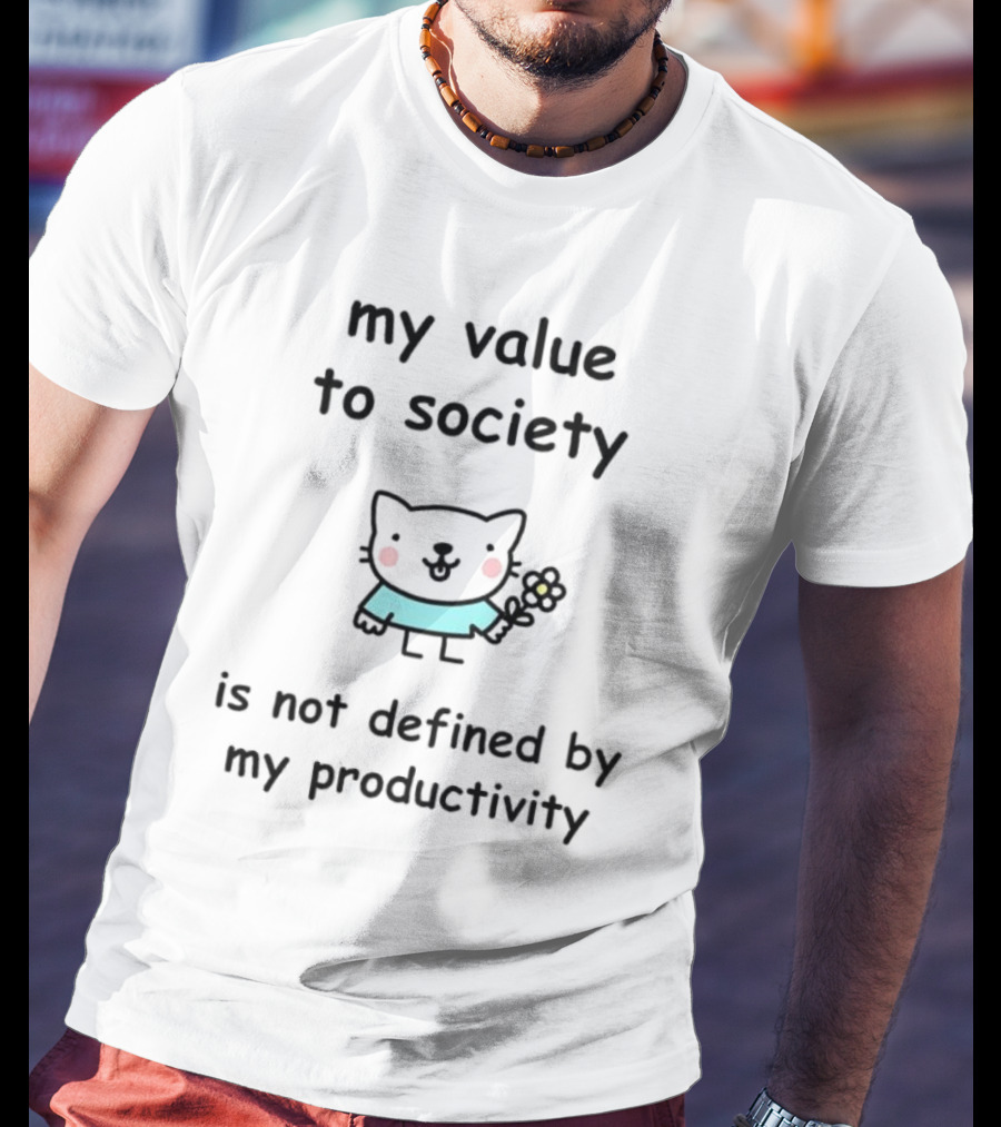 Stinky Katie My Value To Society Is Not Defined By Productivity Cat Holding Flower T-Shirt