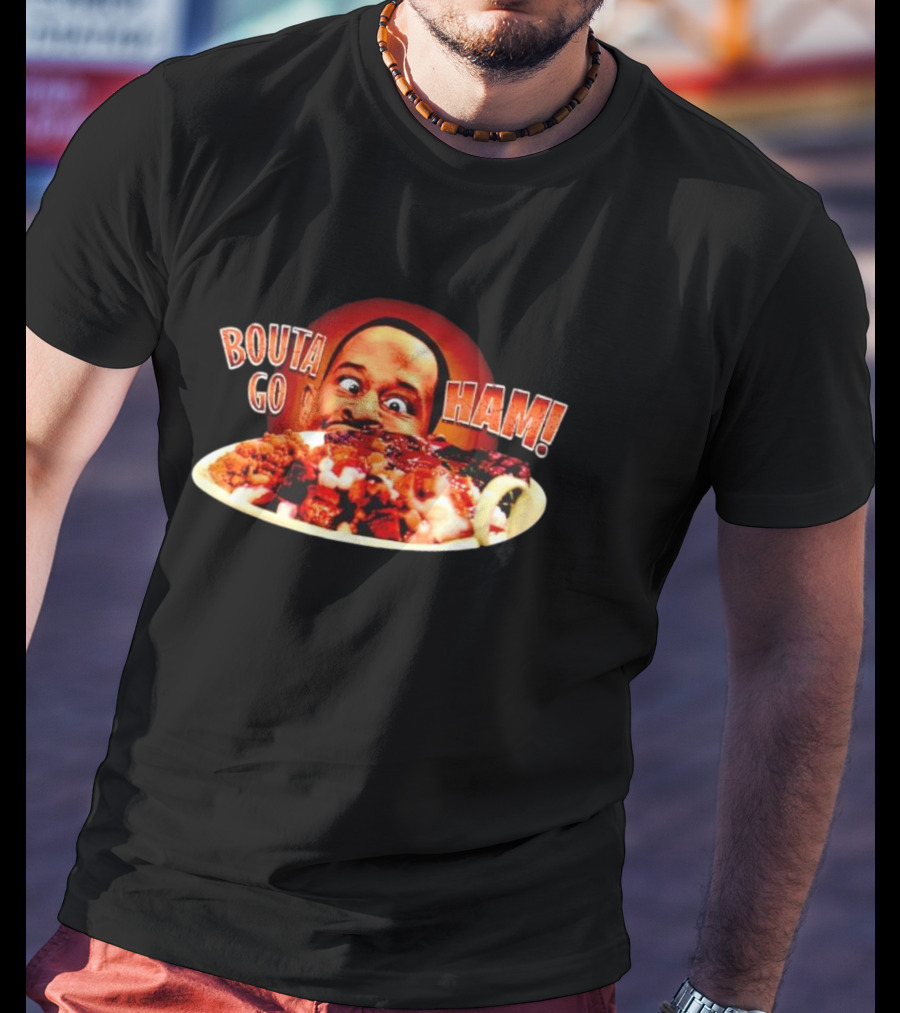 BOUTA GO HAM Funny BBQ Humor T-Shirt