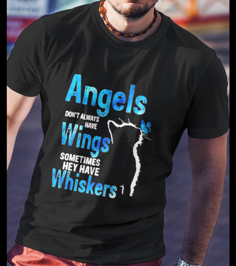 Angels Don't Always Have Wings Sometimes They Have Whiskers Cat Silhouette Butterfly T-Shirt