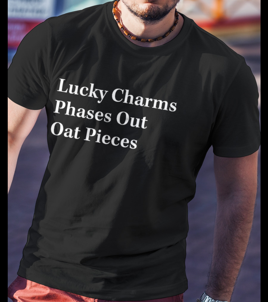Lucky Charms Phases Out Oat Pieces T-Shirt