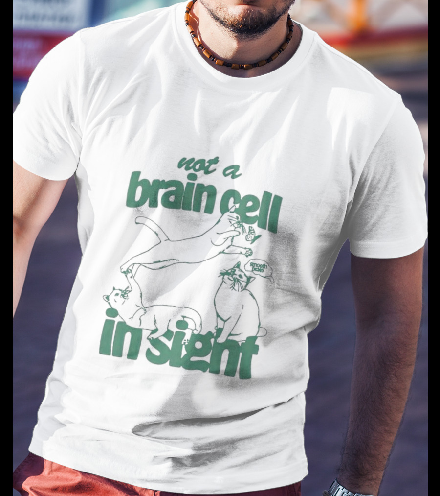 Not A Brain Cell In Sight Snoot Boopers Cats T-Shirt