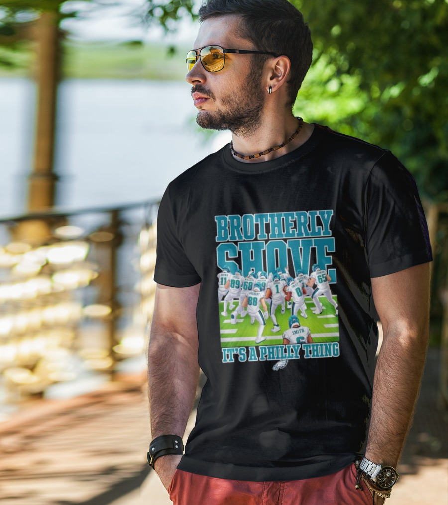 Brotherly Shove Football Team It's A Philly Thing T-Shirt