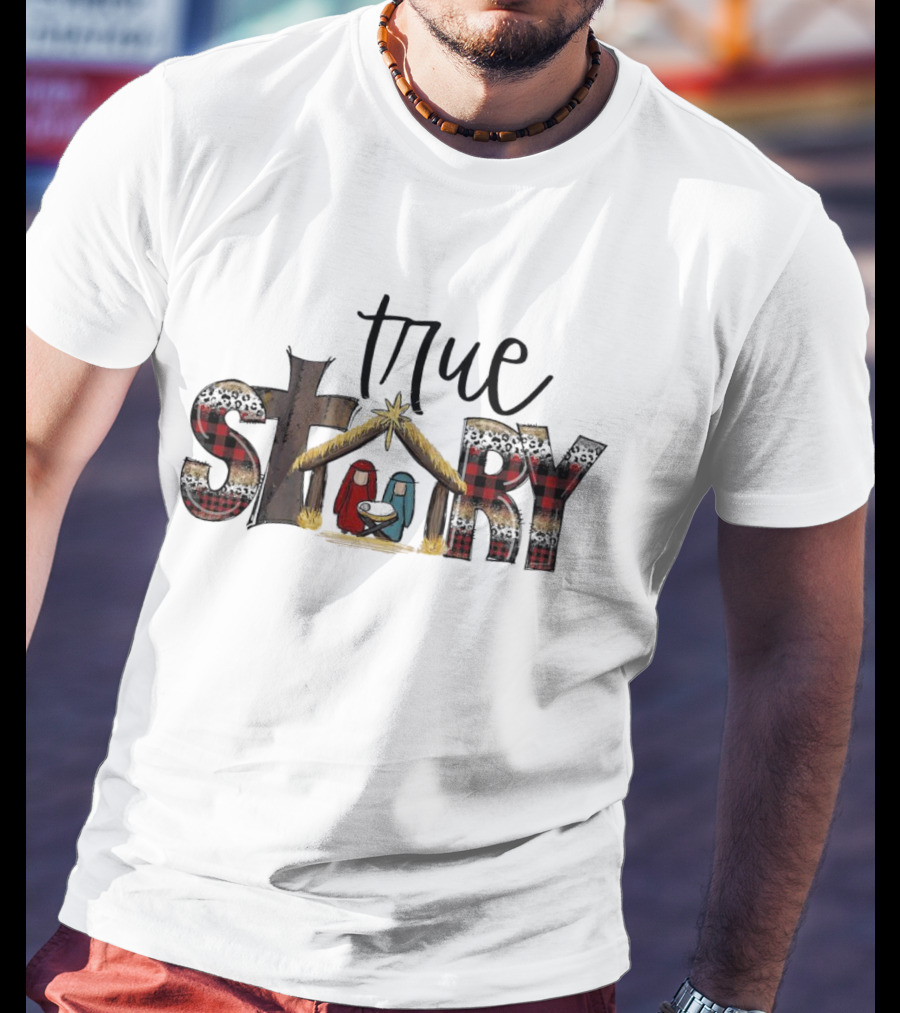 True Story Jesus Nativity Merry Christmas T-Shirt