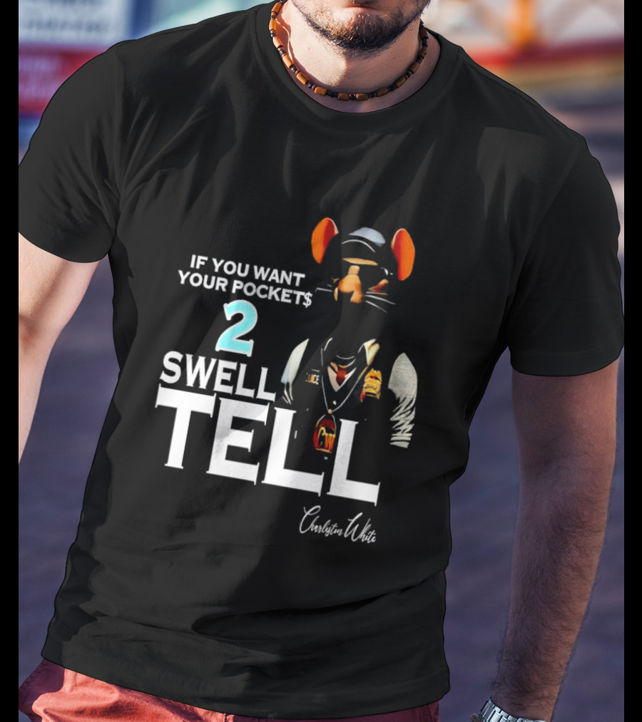 Charleston White If You Want Your Pocket$ 2 Swell Tell Mouse Character T-Shirt