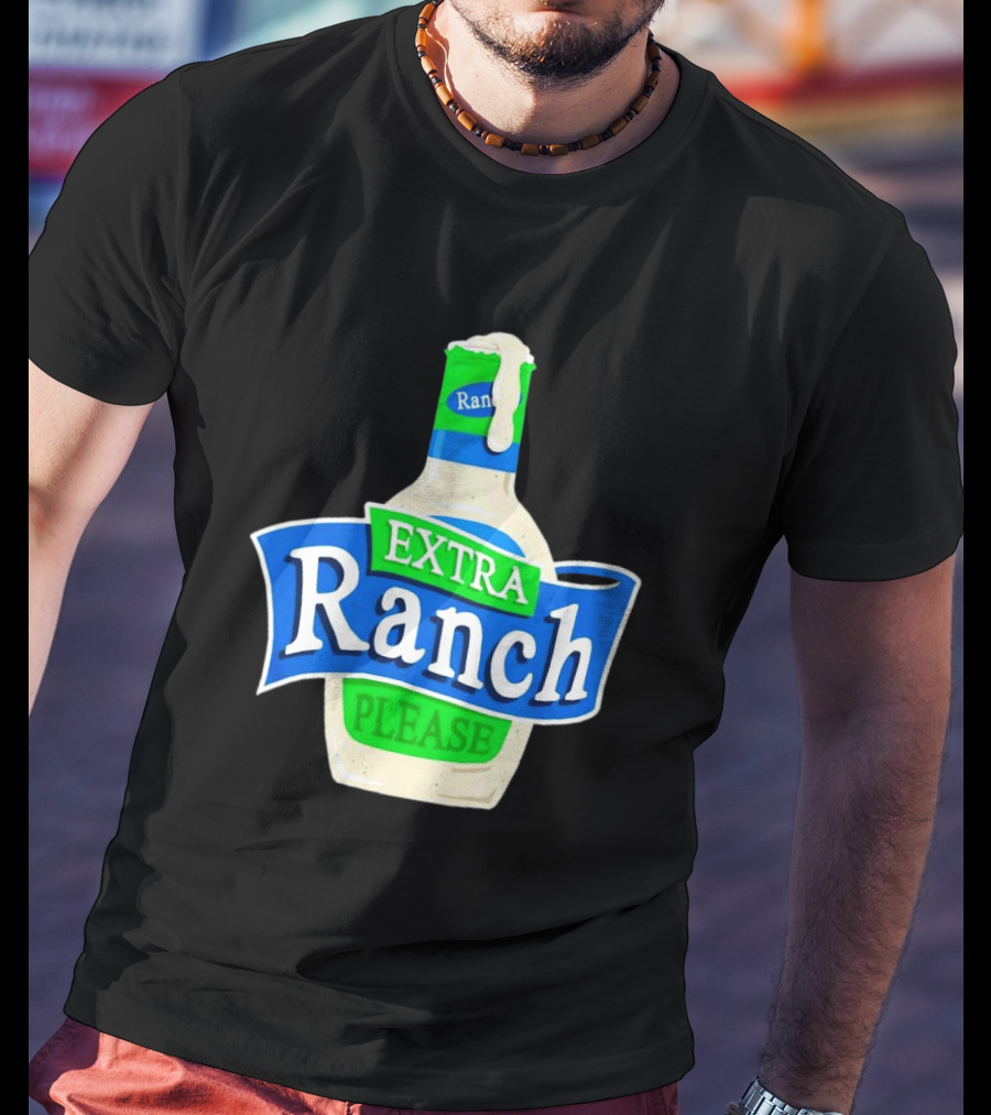 Extra Ranch Please Bottle Font T-Shirt
