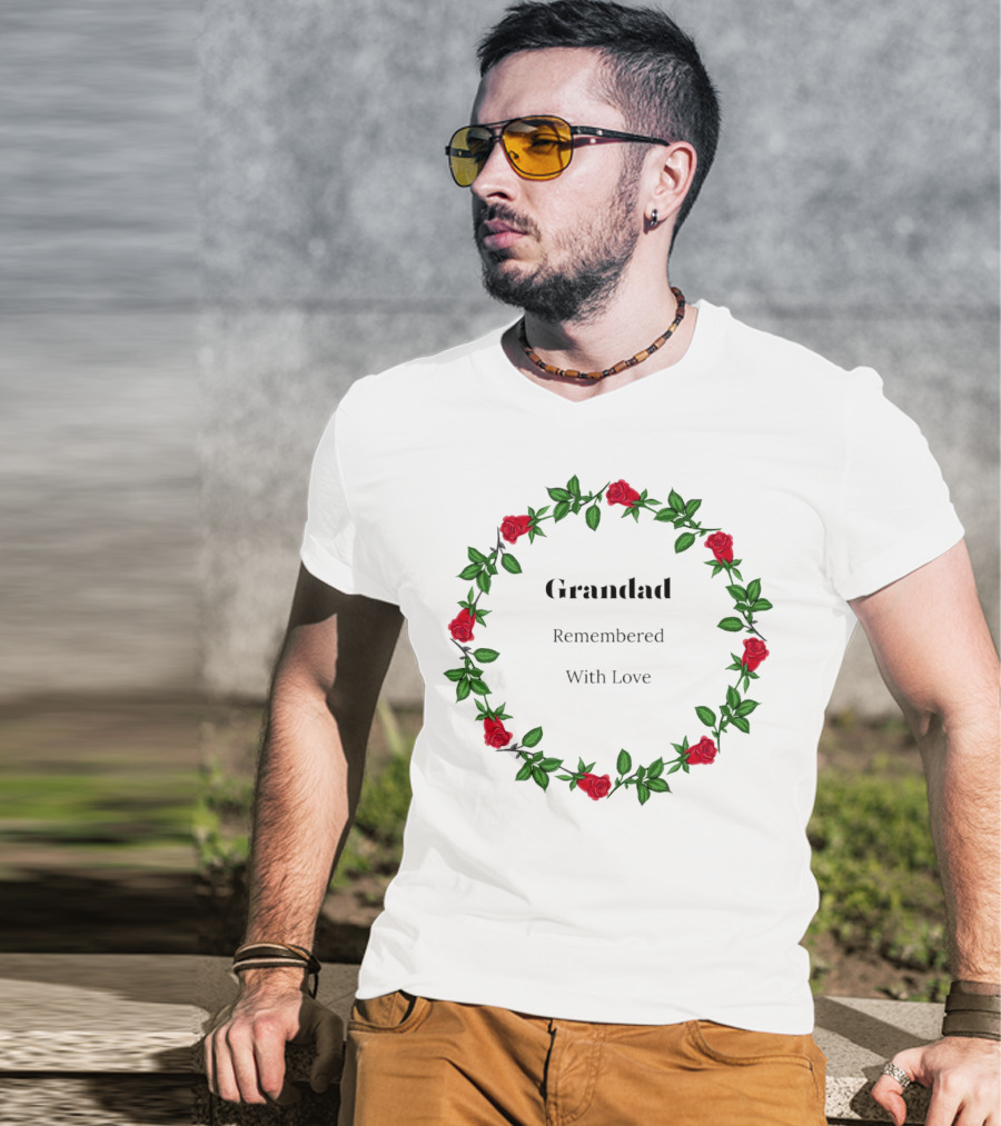 Grandad Remembered With Love Surrounded By Red Rose Wreath T-Shirt