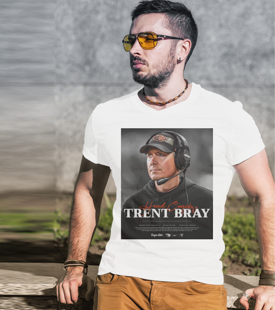 Head Coach Trent Bray Oregon State Football Build The Dam Corvallis, Oregon Beavers T-Shirt