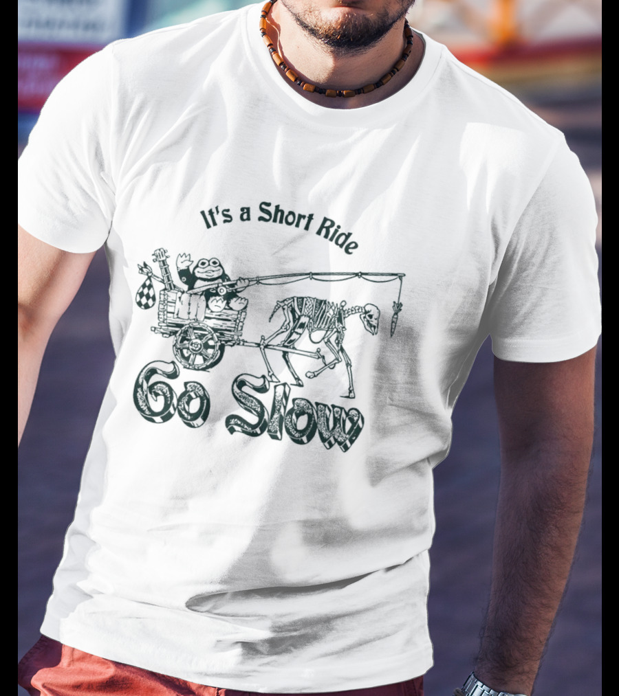 It’s A Short Ride Go Slow Skeleton Carriage T-Shirt