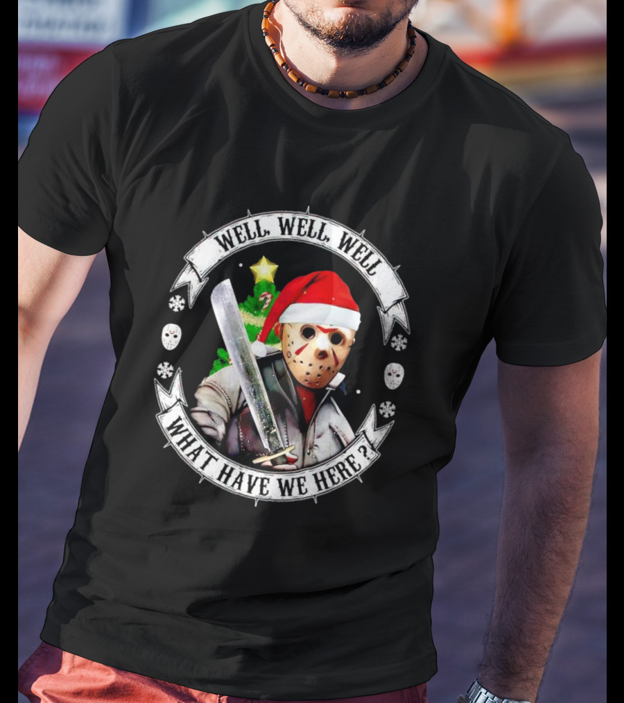 Well Well Well What Have We Here Jason Voorhees Christmas Santa Hat T-Shirt