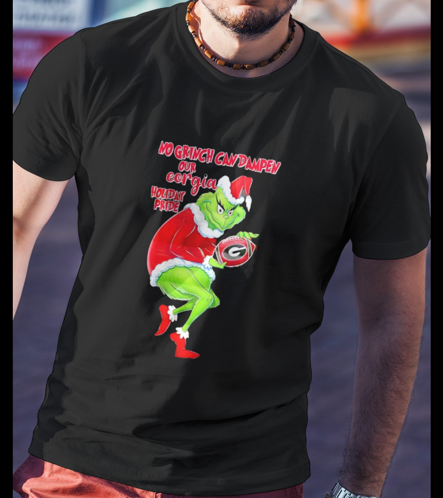 No Grinch Can Dampen Our Georgia Holiday Pride Christmas Football T-Shirt