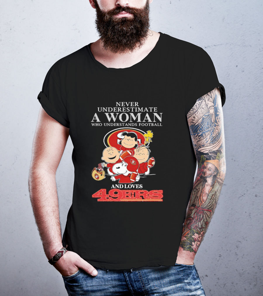 Never Underestimate A Woman Who Understands Football And Loves 49ers With Peanuts Characters T-Shirt