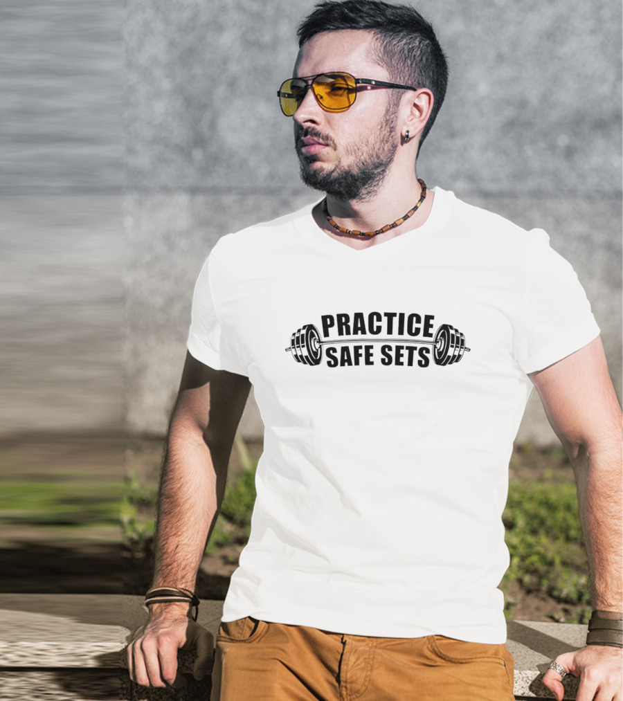 Practice Safe Sets Barbell Fitness Humor T-Shirt