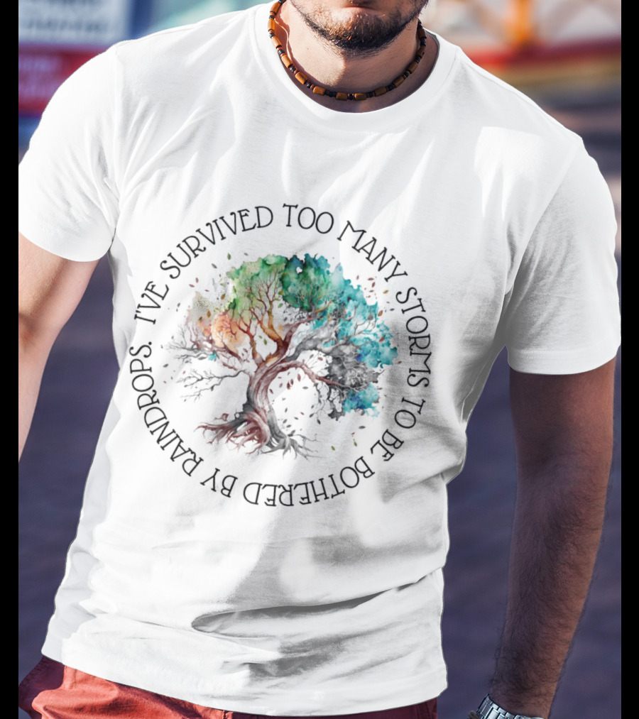 Rainbow Tree I've Survived Too Many Storms To Be Bothered By Raindrops T-Shirt