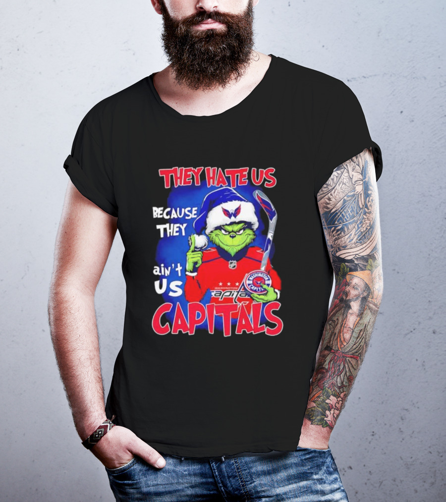 They Hate Us Because They Ain't Us Washington Capitals Grinch T-Shirt
