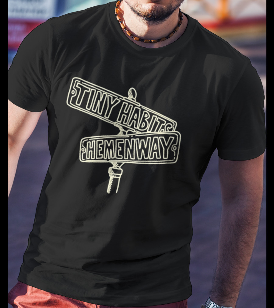 Tiny Habits Hemenway Street Signs T-Shirt