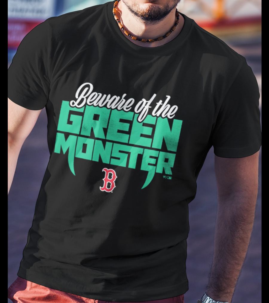 Beware Of The Green Monster Boston Red Sox B T-Shirt