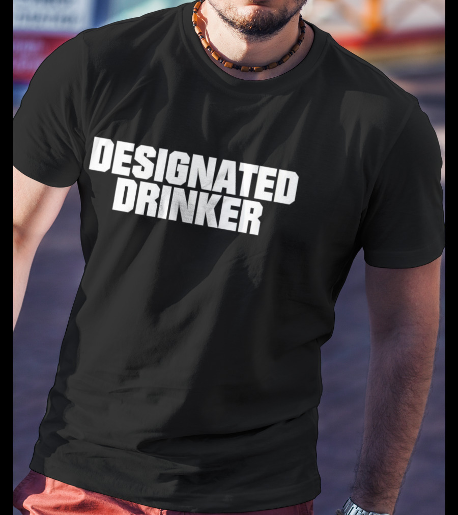 DESIGNATED DRINKER T-Shirt