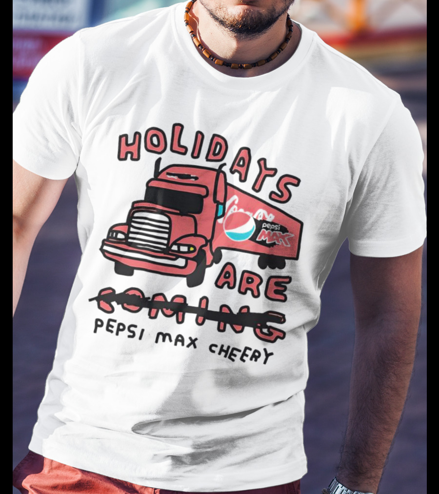 Holidays Are Pepsi Max Cheery Truck T-Shirt