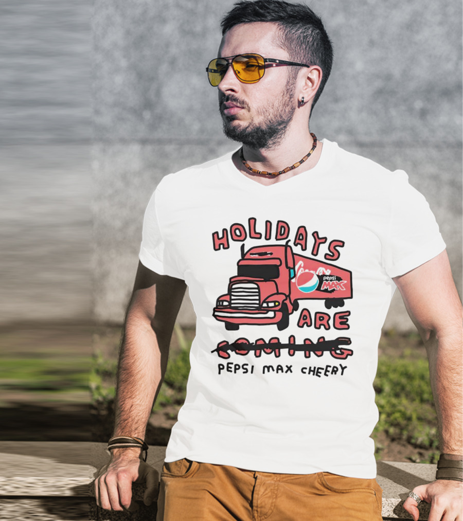 Holidays Are Pepsi Max Cheery Truck T-Shirt